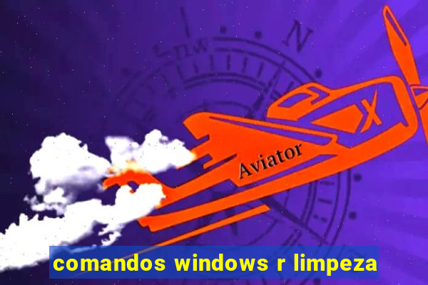 comandos windows r limpeza